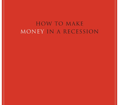 red cover of a book titled "How to Make Money in a Recession"